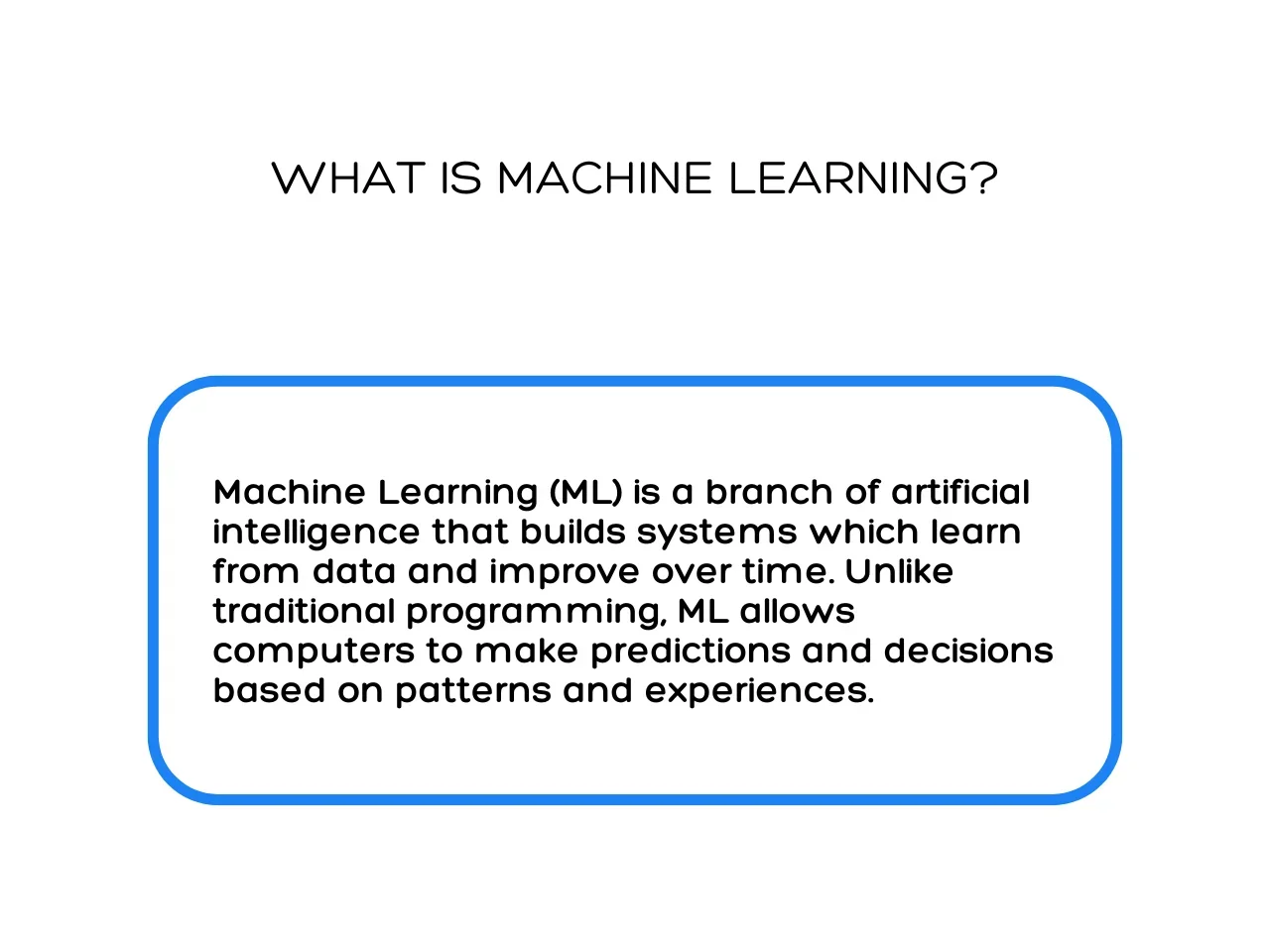 What is Machine Learning