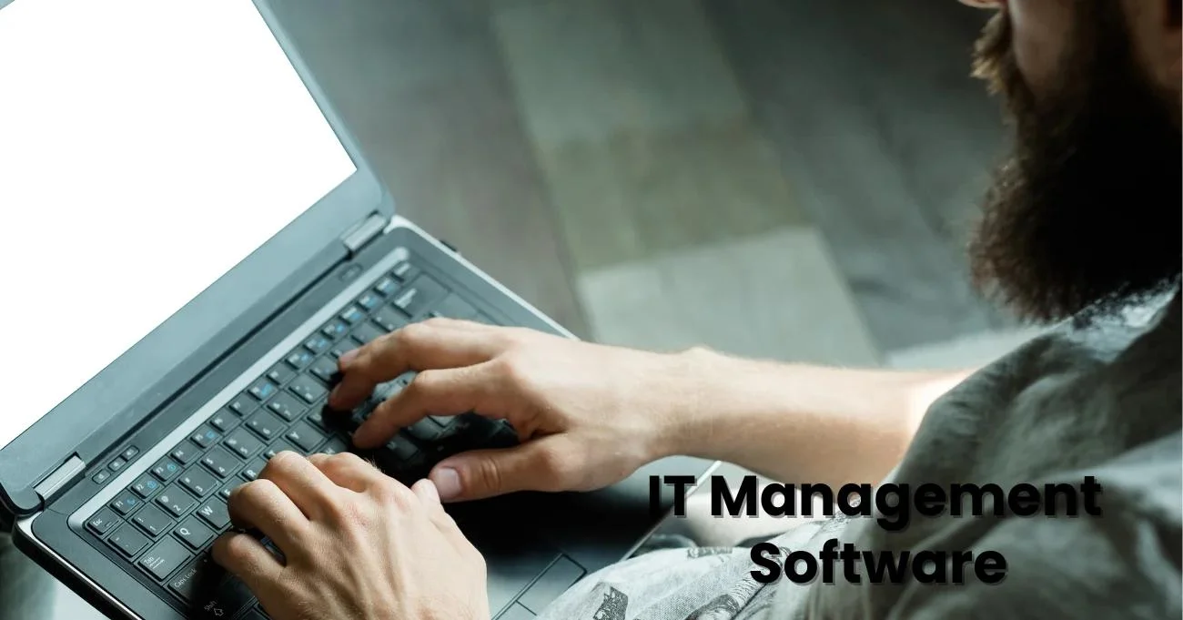 Best IT Management Software for Streamlining Your Workflow