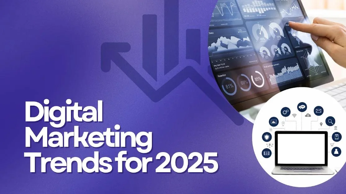 Digital Marketing Trends for 2025