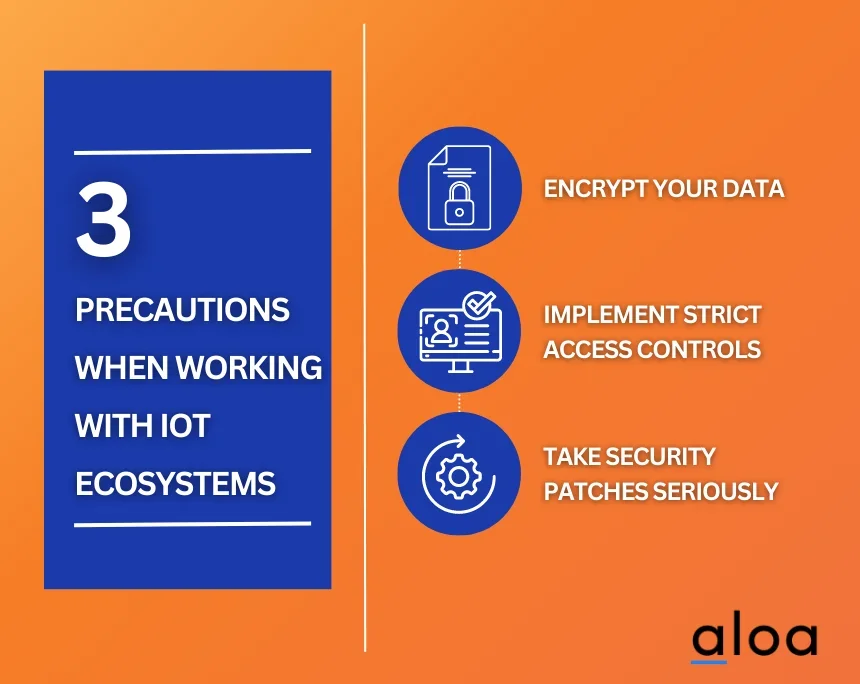 precautions when working with iot ecosystems